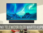 Jaki telewizor OLED warto dzisiaj kupić? TOP-10 na koniec 2024 roku